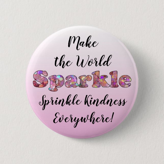 Make the World Sparkle, Sprinkle Kindness Button (Front)