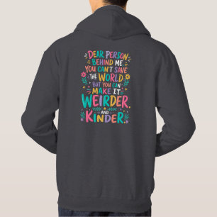 Make the world weirder and kinder hoodie