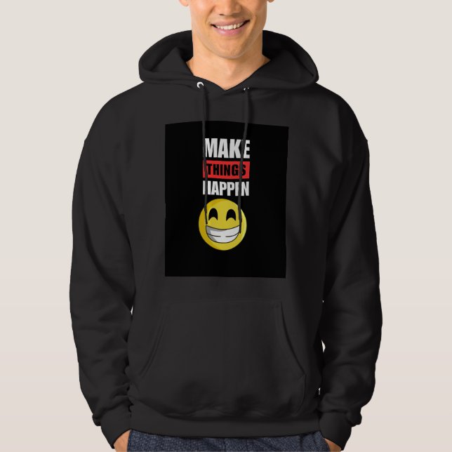 Make Things Happen Black Hoodie (Front)
