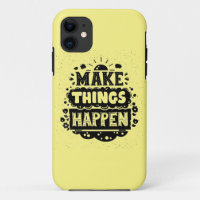 Make Things Happen