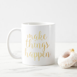 Make Things Happen Mug