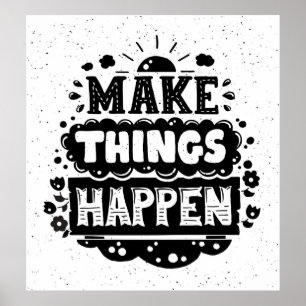 Make Things Happen Poster