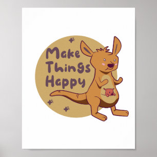 Make things happy Kawaii funny cute kangaroo brown Poster