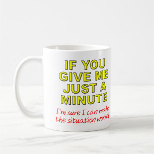 Make Things Worse Funny Mug or Travel Mug