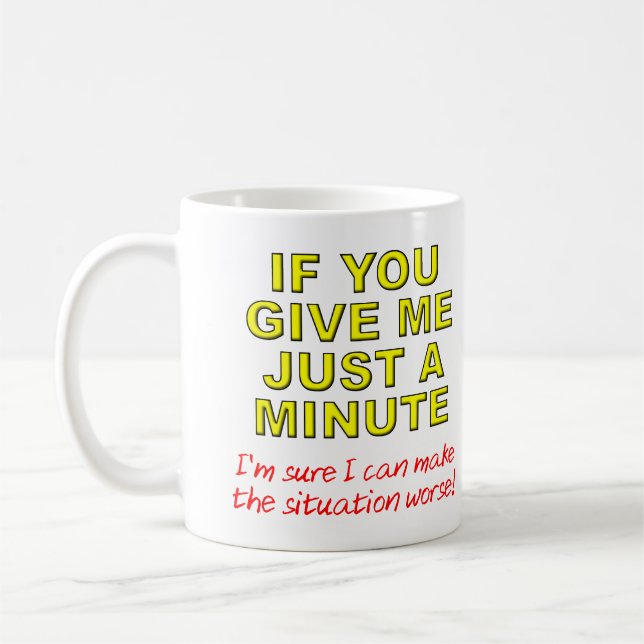 Make Things Worse Funny Mug or Travel Mug (Left)