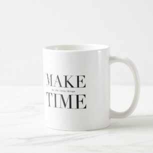 Make Time for the Things You Love Mug