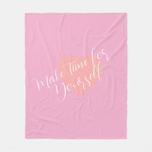 Make Time for Yourself – Self Care Fleece Blanket