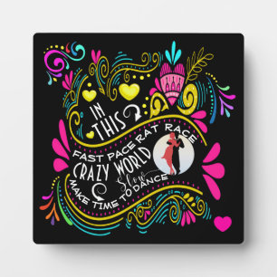 Make Time to Slow Dance Plaque
