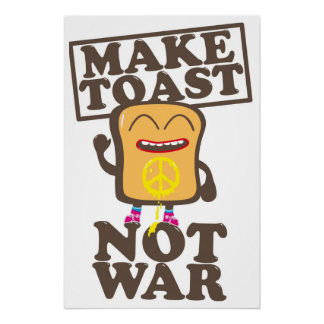 Make Toast Not War Poster