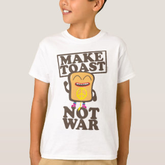 Make Toast Not War T-shirt