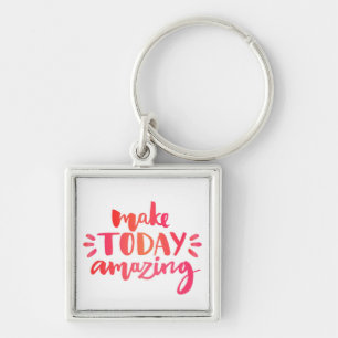 Make Today Amazing 2 Keychain