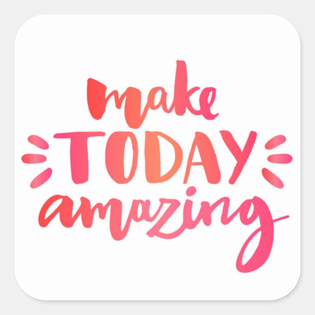 Make Today Amazing 2 Square Sticker (Front)