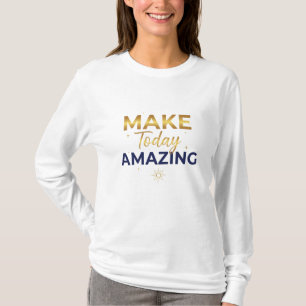 Make Today Amazing Gold Navy Sun Design T-Shirt