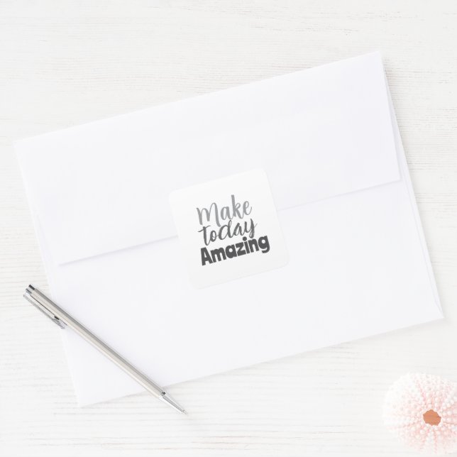 Make Today Amazing Inspirational Quote Square Sticker (Envelope)