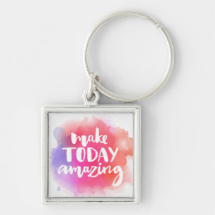 Make Today Amazing Keychain