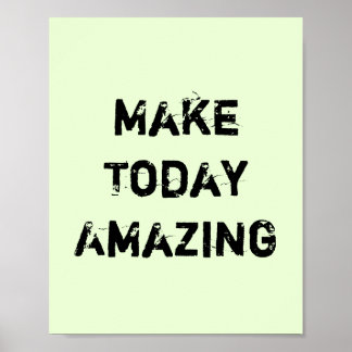 Make Today Amazing. Poster