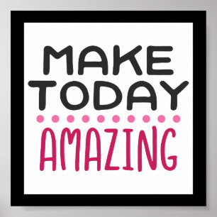 Make Today Amazing Poster