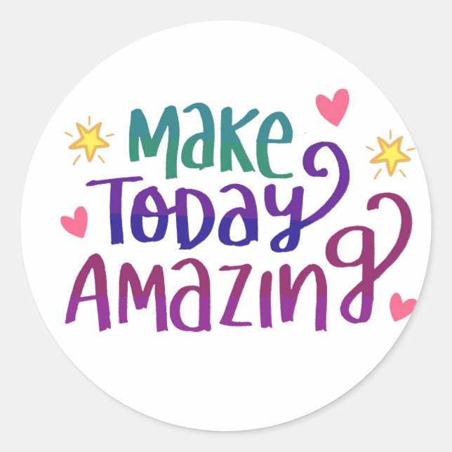 Make Today Amazing Quote Positive Thinking Classic Round Sticker (Front)