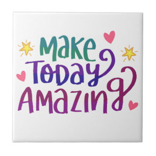 Make Today Amazing Quote Tile