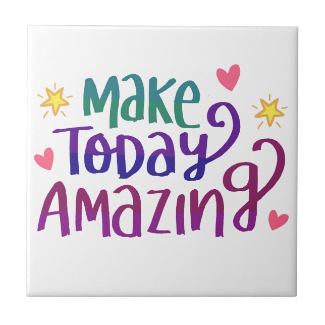 Make Today Amazing Quote Tile (Front)