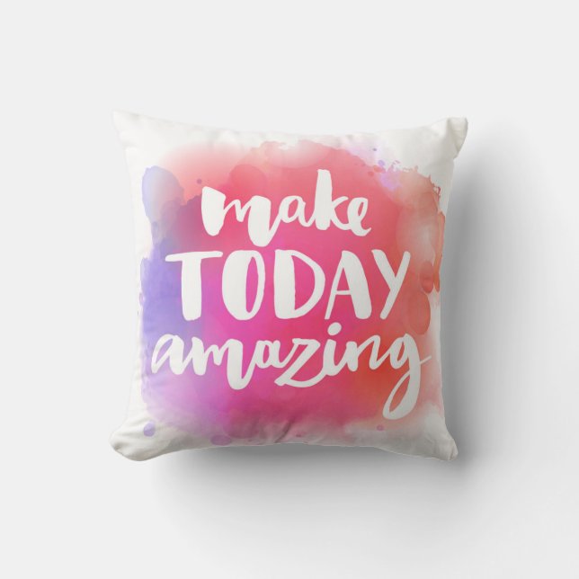 Make Today Amazing Throw Pillow (Front)