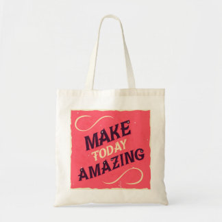 Make Today Amazing Tote Bags