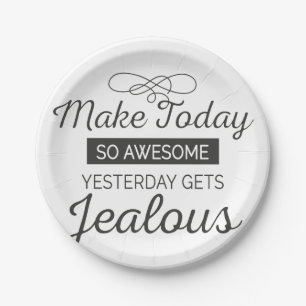 Make today awesome motivational quote paper plate