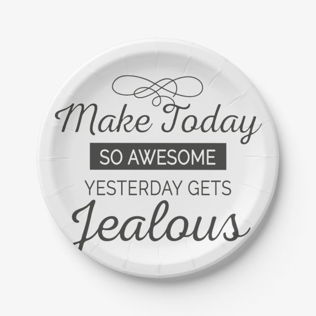 Make today awesome motivational quote paper plate (Front)