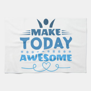 Make Today Awesome Retro Typography Kitchen Towel