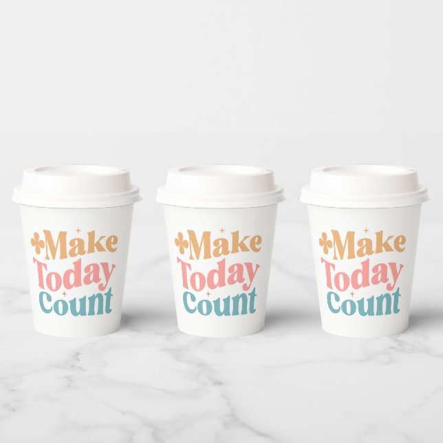 Make Today Count Inspirational Quote Paper Cups (Multi)