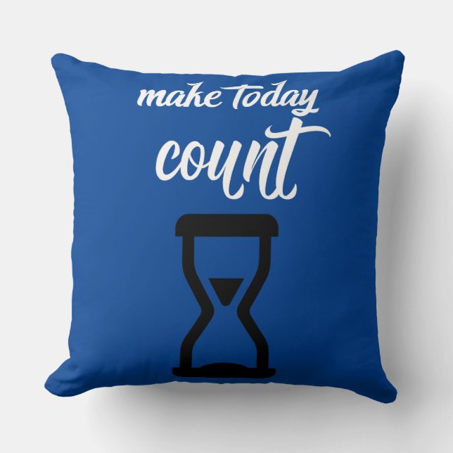  "Make Today Count": Inspirational saying text des Throw Pillow (Front)