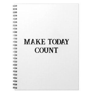 Make Today Count Motivational Notebook