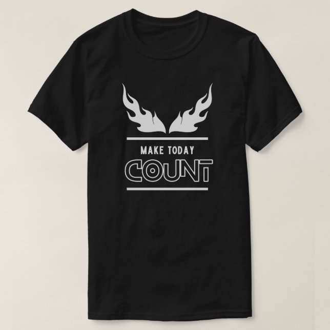 Make Today Count Motivational T-Shirt (Design Front)
