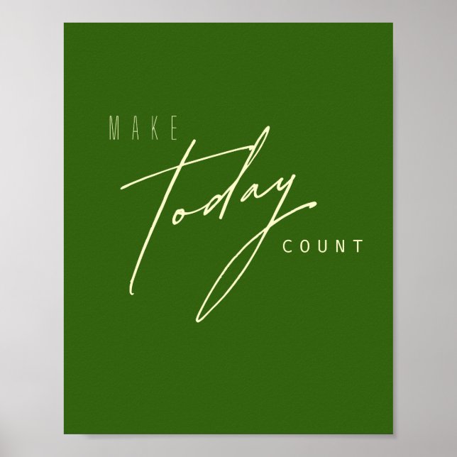 make. today. count. Poster & Prints (Front)