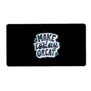 Make Today Great
