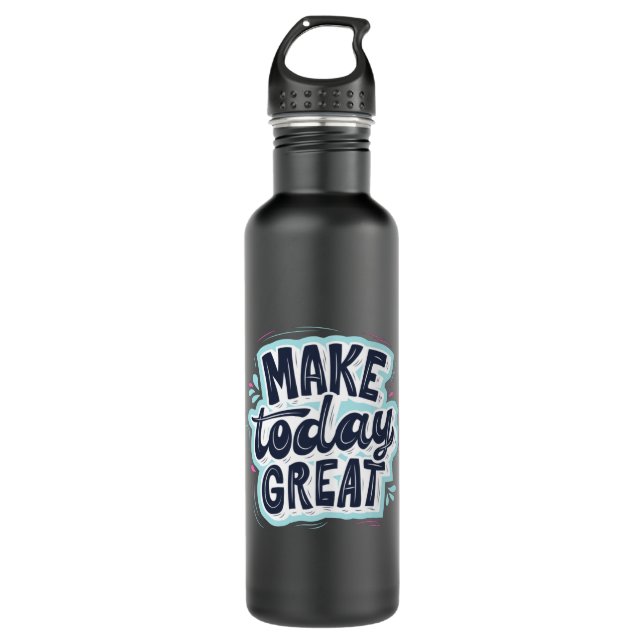 Make Today Great 710 Ml Water Bottle (Front)