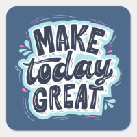 Make Today Great Affirmation