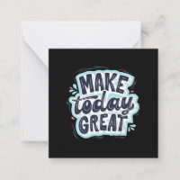 Make Today Great