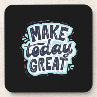 Make Today Great Coaster