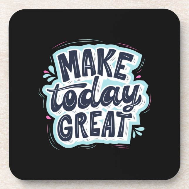 Make Today Great Coaster (Front)