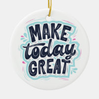 MAKE TODAY GREAT ESSENTIAL T SHIRTS Classic