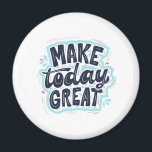 MAKE TODAY GREAT ESSENTIAL T SHIRTS Classic  Magnet<br><div class="desc">MAKE TODAY GREAT ESSENTIAL T SHIRTS Classic</div>