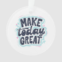 MAKE TODAY GREAT ESSENTIAL T SHIRTS Classic