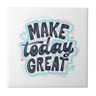 MAKE TODAY GREAT ESSENTIAL T SHIRTS Classic Tile