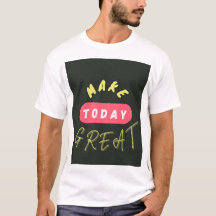 Make today Great