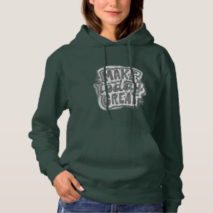 Make Today Great Women Hoodie