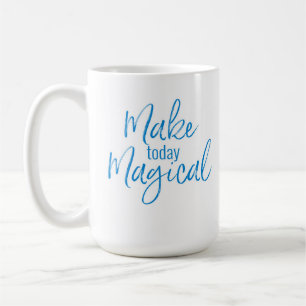 MAKE TODAY MAGICAL mug