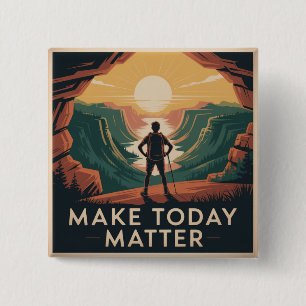 Make Today Matter 2 Inch Square Button