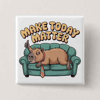 Make Today Matter 2 Inch Square Button