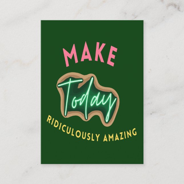 Make today ridiculously amazing appointment card (Front)